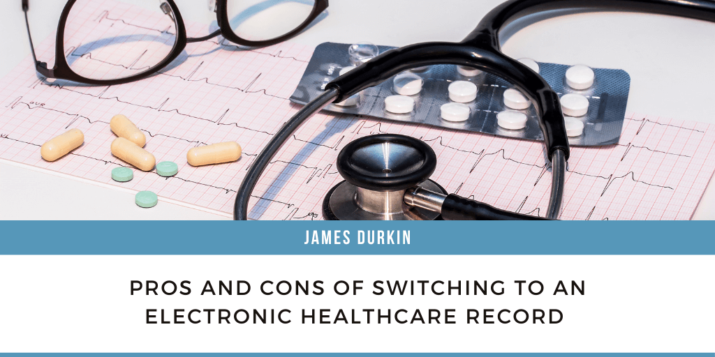 Pros and Cons of Switching to an Electronic Healthcare Record